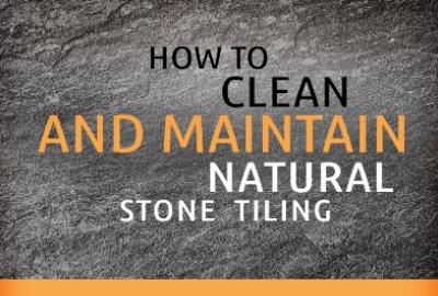 How to Clean and Maintain Natural Stone Tiling